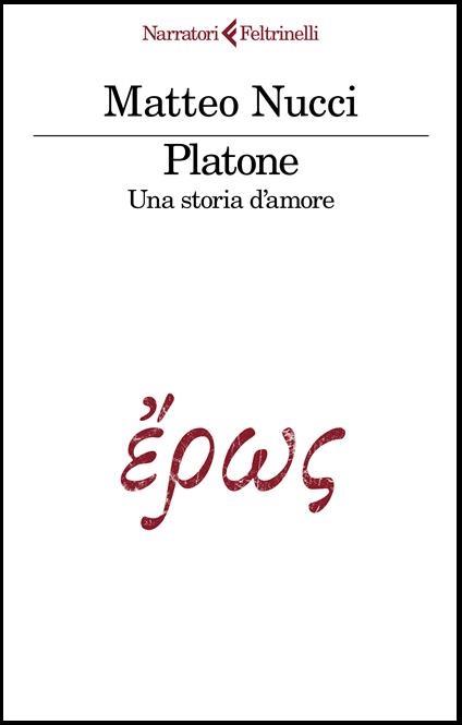 GIOVEDÌ 11 SETTEMBRE, ORE 19:00 MATTEO NUCCI PRESENTA “PLATONE. UNA STORIA D’AMORE”
