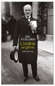 GIOVEDÌ 4 OTTOBRE, ORE 19:00 IL PREMIO GONCOURT ERIC VUILLARD PRESENTA “L’ORDINE DEL GIORNO”