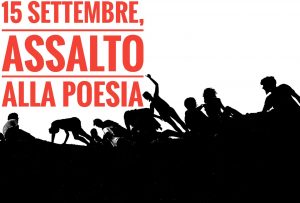SABATO 15 SETTEMBRE, DALLE 17:30: ASSALTO ALLA POESIA ! UN’IDEA DI FRANCO ARMINIO