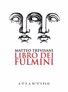 MERCOLEDI’ 21 FEBBRAIO, ORE 19:00 IL LIBRO DEI FULMINI DI MATTEO TREVISANI