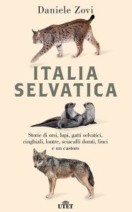 GIOVEDÌ 12 SETTEMBRE, ORE 19:00 ITALIA SELVATICA: IL VIAGGIO DI DANIELE ZOVI