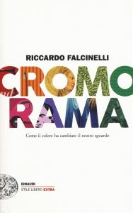 SABATO 12 MAGGIO, ORE 19:00 CROMORAMA : I COLORI SECONDO RICCARDO FALCINELLI