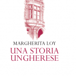 GIOVEDÌ 15 NOVEMBRE, ORE 19:00 MARGHERITA LOY PRESENTA UNA STORIA UNGHERESE