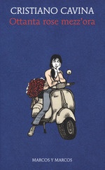GIOVEDÌ 7 MARZO, ORE 19:00 CRISTIANO CAVINA presenta  OTTANTA ROSE MEZZ’ORA