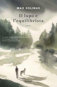 VENERDÌ 26 APRILE, ORE 19:00 “IL LUPO E L’EQUILIBRISTA” STORIA DELL’AMICIZIA TRA UN UOMO E UN LUPO