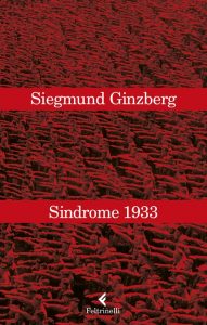 MERCOLEDÌ 5 GIUGNO, ORE 19:00 SIEGMUND GINZBERG PRESENTA ‘SINDROME 1933’
