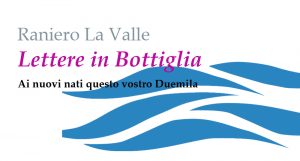 MARTEDÌ 11 GIUGNO, ORE 20:00 LE LETTERE IN BOTTIGLIA DI RANIERO LA VALLE. IN SALA FONDAZIONE CARITRO