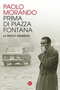 GIOVEDÌ 20 GIUGNO, ORE 19:00 PRIMA DI PIAZZA FONTANA. CON PAOLO MORANDO