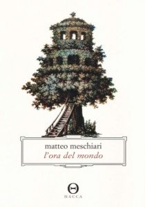 MERCOLEDÌ 10 LUGLIO, ORE 19:00  GIU’ DAI BOSCHI, “L’ORA DEL MONDO” DI MATTEO MESCHIARI