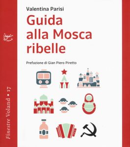 MERCOLEDÌ 17 LUGLIO, ORE 19:00 MOSCA CITTÀ RIBELLE