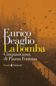 VENERDI’ 8 NOVEMBRE, ORE 19:00 ENRICO DEAGLIO PRESENTA “LA BOMBA” 50 ANNI DI PIAZZA FONTANA