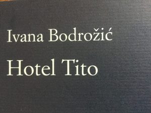 SABATO 1 FEBBRAIO, ORE 20:30 HOTEL TITO, LE GUERRE JUGOSLAVE VISTE DA IVANA BODROŽIĆ
