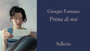 MERCOLEDÌ 26 FEBBRAIO, ORE 19:00 IL GRANDE ROMANZO ITALIANO DI GIORGIO FONTANA