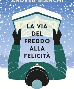 MERCOLEDÌ 12 FEBBRAIO, ORE 19:00 LA VIA DEL FREDDO ALLA FELICITÀ