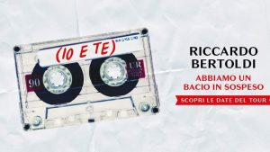 MERCOLEDÌ 19 FEBBRAIO, ORE 19:00 RICCARDO BERTOLDI PRESENTA “ABBIAMO UN BACIO IN SOSPESO, IO E TE”