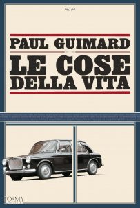 MARTEDÌ 2 AGOSTO, ORE 20:00, IN DIRETTA FACEBOOK, IL RITORNO DI UN LIBRO DI CULTO “LE COSE DELLA VITA” DI PAUL GUIMARD