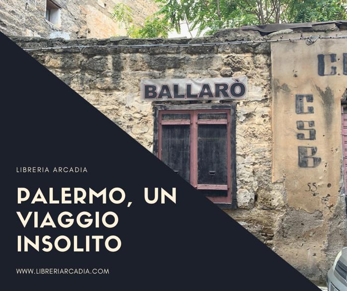 LUNEDÌ 14 MARZO, ORE 20:30 – PALERMO, UN VIAGGIO INSOLITO – RASSEGNA ONLINE