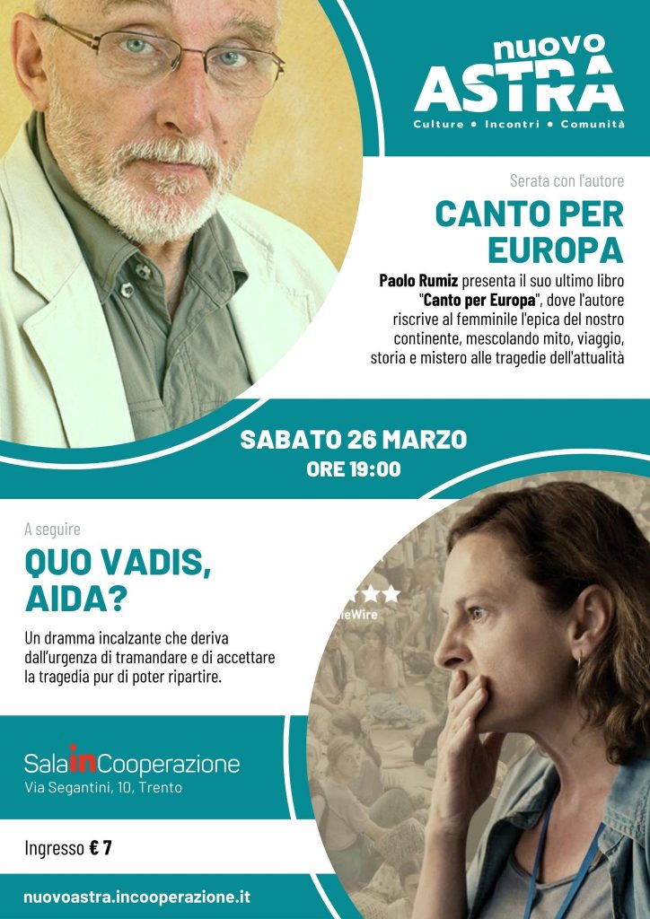 SABATO 26 MARZO, ORE 19:00 – “CANTO PER EUROPA” E “QUO VADIS, AIDA?” PRESENTAZIONE LIBRO E FILM – PRESSO LA SALA DELLA COOPERAZIONE TRENTINA