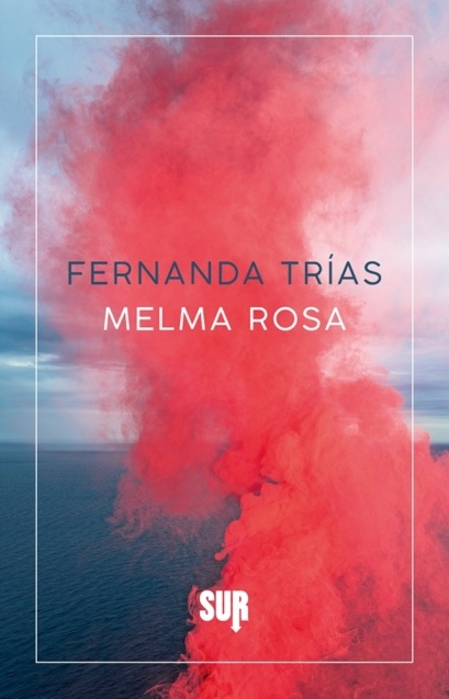 MARTEDÌ 7 GIUGNO, ORE 19:30 – DALL’URUGUAY, FERNANDA TRÌAS PRESENTA IL ROMANZO CHE AVEVA PREVISTO TUTTO – IN LIBRERIA