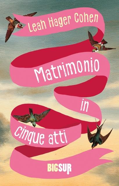 SABATO 2 LUGLIO, ORE 19:00 – LEAH HAGEN COHEN PRESENTA “MATRIMONIO IN CINQUE ATTI” – PRESSO IL GIARDINO DI SANTA MARIA