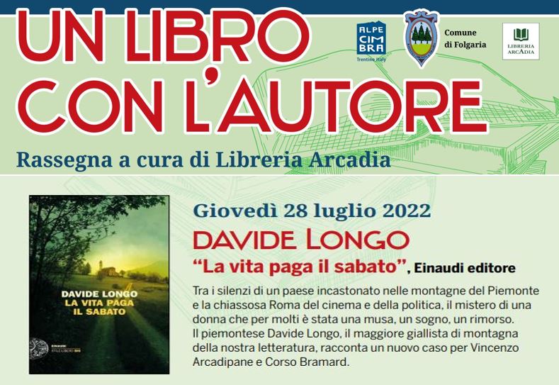 GIOVEDÌ 28 LUGLIO, ORE 17:30 – DAVIDE LONGO PRESENTA “LA VITA PAGA IL SABATO” – A FOLGARIA