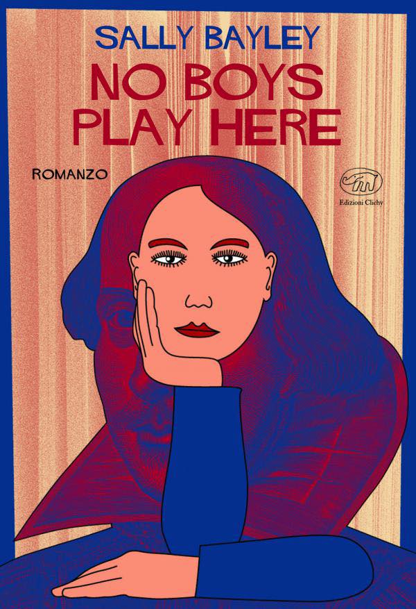 VENERDÌ 9 SETTEMBRE, ORE 19:00  SALLY BAYLEY PRESENTA ‘NO BOYS PLAY HERE’