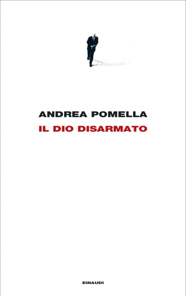 MARTEDÌ 13 SETTEMBRE, ORE 18:00 – ANDREA POMELLA PRESENTA “IL DIO DISARMATO” – IN LIBRERIA