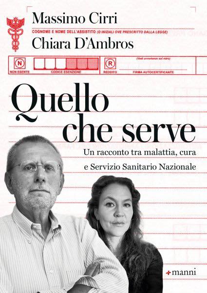 DOMENICA 23 OTTOBRE, ORE 17:00 – MASSIMO CIRRI PRESENTA “QUELLO CHE SERVE” UN’APPASSIONATA DIFESA DEL SERVIZIO SANITARIO NAZIONALE – IN LIBRERIA