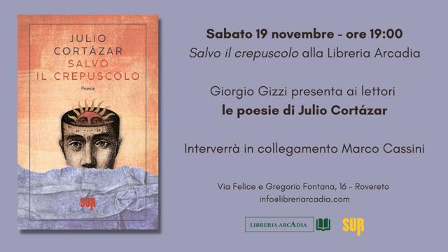 SABATO 19 NOVEMBRE, ORE 19:00 – METTI UN SABATO, AL CREPUSCOLO, LE POESIE DI JULIO CORTÀZAR