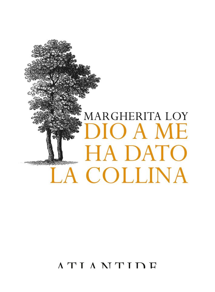 GIOVEDÌ 24 NOVEMBRE,  ORE 19:00  MARGHERITA LOY PRESENTA ‘DIO A ME HA DATO LA COLLINA’