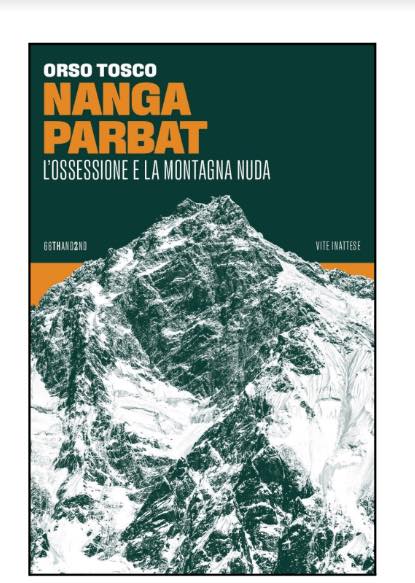 GIOVEDÌ 9 FEBBRAIO, ORE 19:00 – ORSO TOSCO PRESENTA “NANGA PARBAT. L’OSSESSIONE E LA MONTAGNA NUDA”.