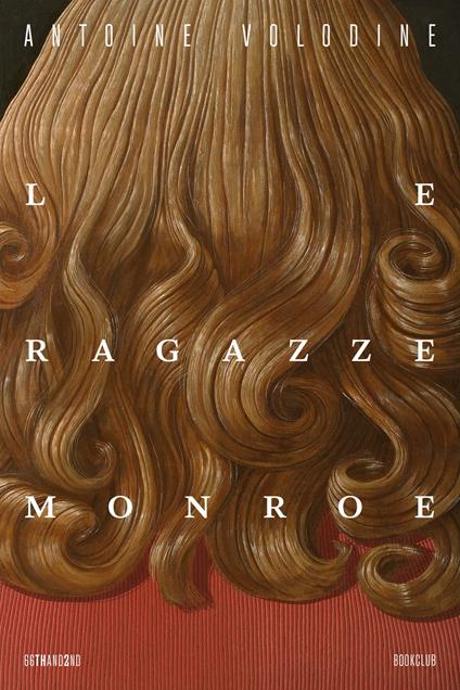 GIOVEDÌ 25 MAGGIO, ORE 19:00 – ANTOINE VOLODINE PRESENTA ‘LE RAGAZZE MONROE’