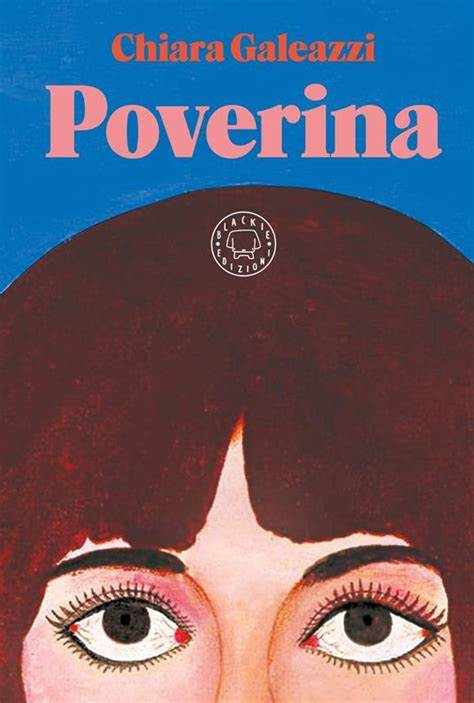 SABATO 6 MAGGIO, ORE 19:00 – CHIARA GALEAZZI PRESENTA “POVERINA”