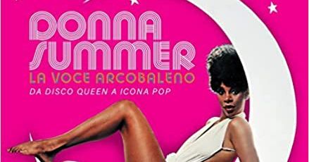 MERCOLEDÌ 10 MAGGIO, ORE 19:00 DONNA SUMMER, LA VOCE ARCOBALENO