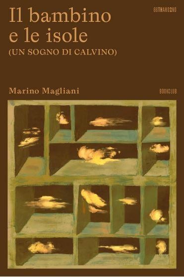 MERCOLEDÌ 21 GIUGNO, ORE 19:00 – QUANDO CALVINO INCONTRÒ WALTER BENJAMIN: MARINO MAGLIANI PRESENTA IL SUO NUOVO ROMANZO
