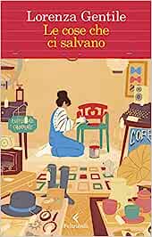 MARTEDÌ 25 LUGLIO, ORE 19:00 – LORENZA GENTILE PRESENTA ‘LE COSE CHE CI SALVANO’