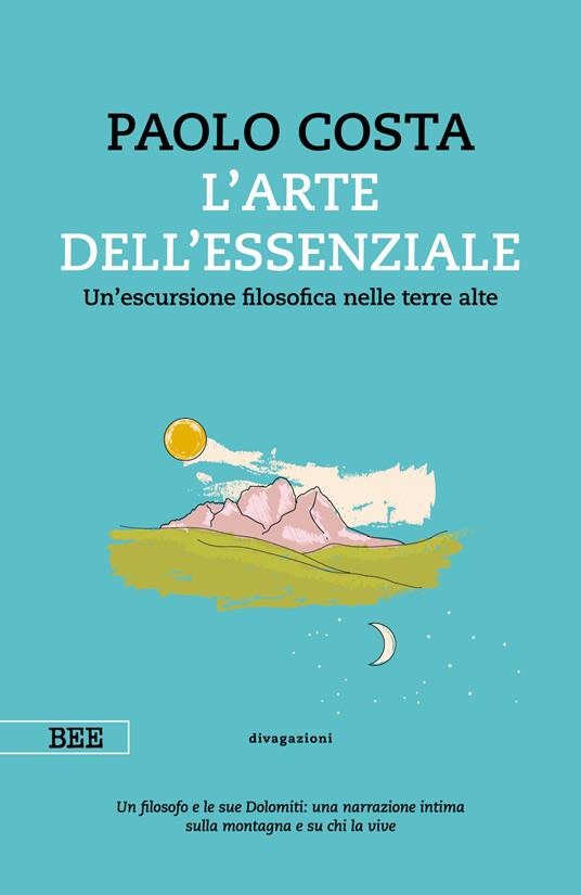 GIOVEDÌ 27 LUGLIO, ORE 19:00   LA MONTAGNA È L’ARTE DELL’ESSENZIALE