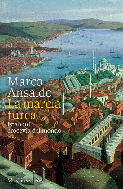 LUNEDÌ 28 AGOSTO, ORE 19:00 LA TURCHIA SPIEGATA DA MARCO ANSALDO