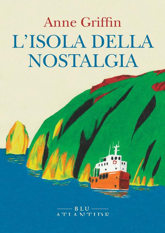 GIOVEDÌ 31 AGOSTO, ORE 20:30 – ANNE GRIFFIN PRESENTA ‘L’ISOLA DELLA NOSTALGIA’ – PRESSO LA SALA ZENI DEL MUSEO CIVICO DI ROVERETO