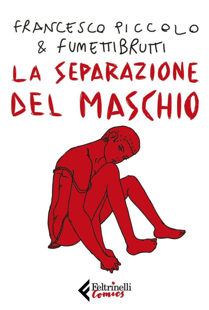 DOMENICA 3 SETTEMBRE,  ORE 20:00  FUMETTIBRUTTI: DA TRILOGIA ESPLICITA A LA SEPARAZIONE DEL MASCHIO – SALA ZENI MUSEO CIVICO