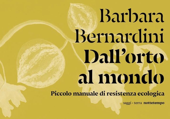 VENERDÌ 22 SETTEMBRE, ORE 19:00 – DALL’ORTO AL MONDO. PICCOLO MANUALE DI RESISTENZA ECOLOGICA 