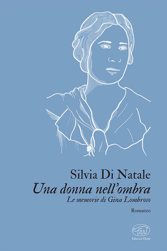 GIOVEDÌ 7 SETTEMBRE, ORE 19:00 – SILVIA DI NATALE PRESENTA UNA DONNA NELL’OMBRA –