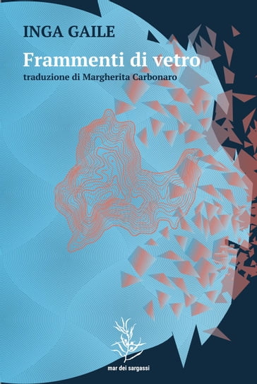VENERDÌ 23 FEBBRAIO, ORE 19:00 – INGA GAILE. FRAMMENTI DI VETRO. UNA STORIA BALTICA –