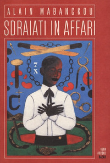 LUNEDÌ 26 FEBBRAIO, ORE 19:00 – ALAIN MABANCKOU PRESENTA SDRAIATI IN AFFARI –