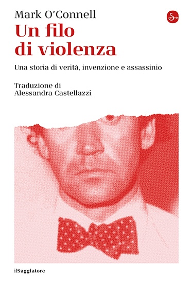 GIOVEDÌ 20 GIUGNO, ORE 19:00 – MARK O’CONNELL PRESENTA UN FILO DI VIOLENZA –