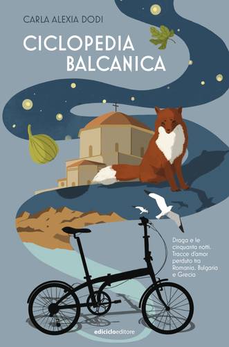 VENERDÌ 23 GENNAIO, ORE 19:00 2000 CHILOMETRI ATTRAVERSO I BALCANI. CARLA ALEXIA DODI PRESENTA “CICLOPEDIA BALCANICA”