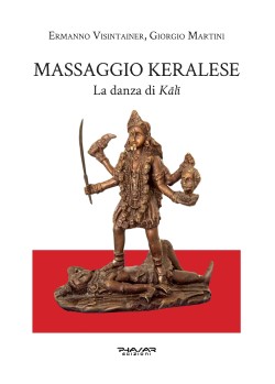 GIOVEDÌ 19 FEBBRAIO, ORE 19:00 STORIA, FILOSOFIA, PRATICA DEL MASSAGGIO GIORGIO MARTINI PRESENTA “MASSAGGIO KERALESE LA DANZA DI KALI”