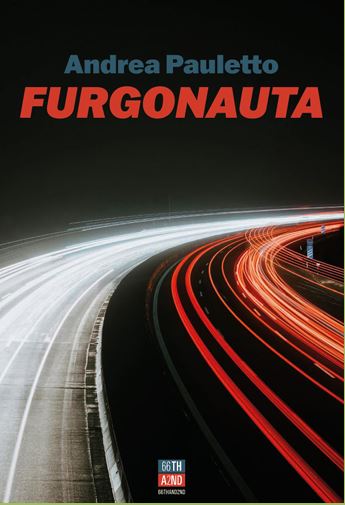 GIOVEDÌ 22 OTTOBRE, ORE 19:00  “FURGONAUTA” LA SOLITUDINE DI CHI ATTRAVERSA LE STRADE D’ITALIA PER LAVORO. CON ANDREA PAULETTO