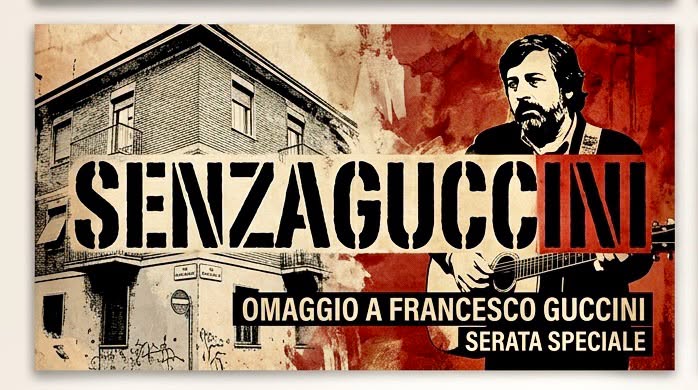 VENERDÌ 4 SETTEMBRE, ORE 19:00 SENZAGUCCINI. UN OMAGGIO A FRANCESCO GUCCINI